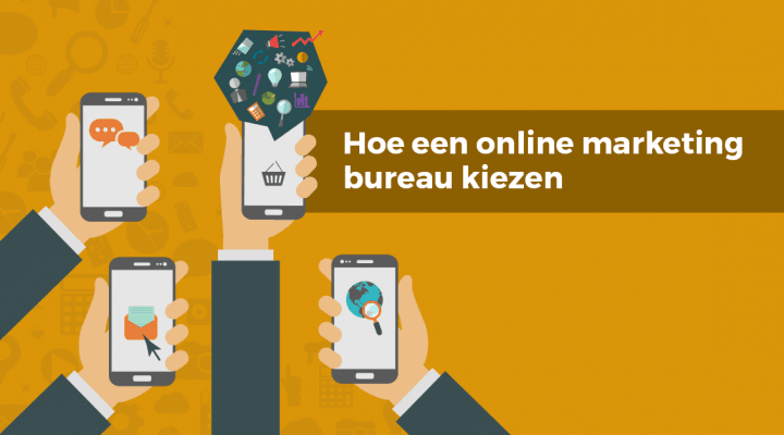 Hoe een online marketingbureau kiezen en niet gepluimd worden