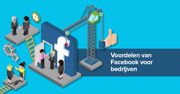 Voordelen van Facebook voor bedrijven