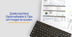 Wat is SEO (zoekmachine optimalisatie) en Tips