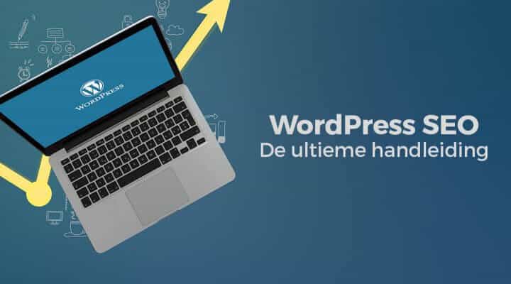 WordPress SEO – De Ultieme WordPress SEO Handleiding